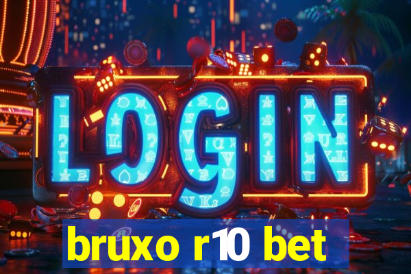 bruxo r10 bet